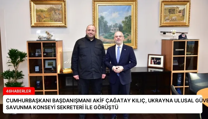 CUMHURBAŞKANI BAŞDANIŞMANI AKİF ÇAĞATAY KILIÇ, UKRAYNA ULUSAL GÜVENLİK VE SAVUNMA KONSEYİ SEKRETERİ İLE GÖRÜŞTÜ