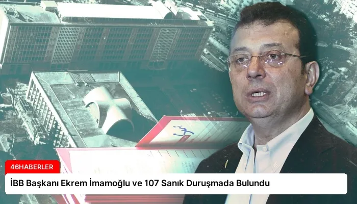 İBB Başkanı Ekrem İmamoğlu ve 107 Sanık Duruşmada Bulundu