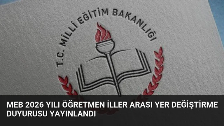 MEB 2026 Yılı Öğretmen İller Arası Yer Değiştirme Duyurusu Yayınlandı