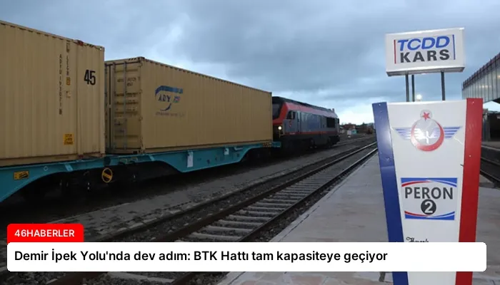 Demir İpek Yolu’nda dev adım: BTK Hattı tam kapasiteye geçiyor