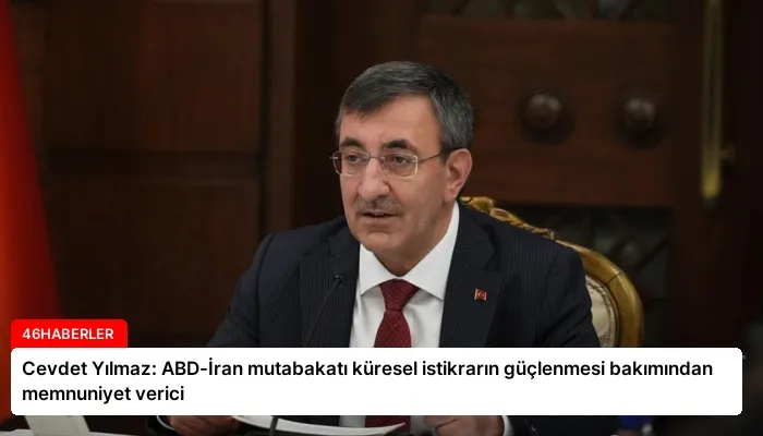 Cevdet Yılmaz: ABD-İran mutabakatı küresel istikrarın güçlenmesi bakımından memnuniyet verici