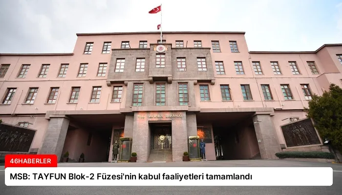 MSB: TAYFUN Blok-2 Füzesi’nin kabul faaliyetleri tamamlandı
