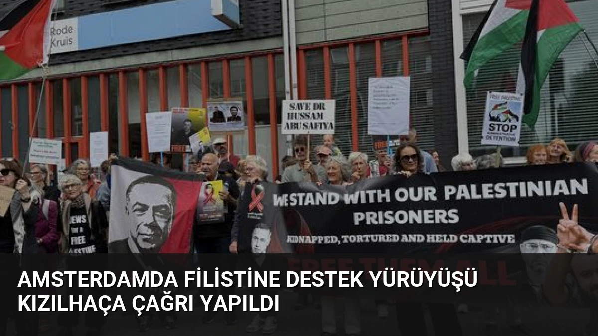 Amsterdamda Filistine Destek Yürüyüşü Kızılhaça Çağrı Yapıldı