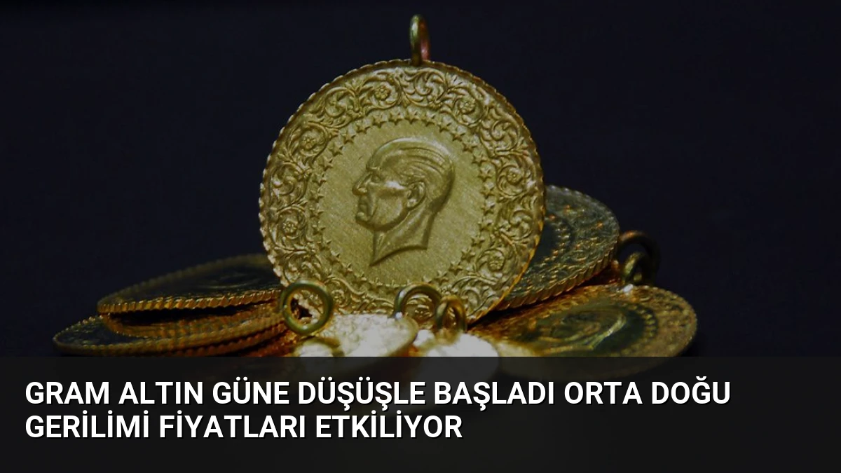Gram Altın Güne Düşüşle Başladı Orta Doğu Gerilimi Fiyatları Etkiliyor