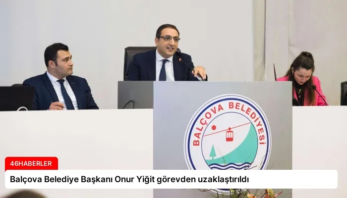 Balçova Belediye Başkanı Onur Yiğit görevden uzaklaştırıldı