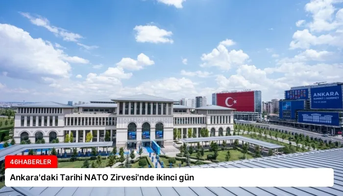 Ankara’daki Tarihi NATO Zirvesi’nde ikinci gün