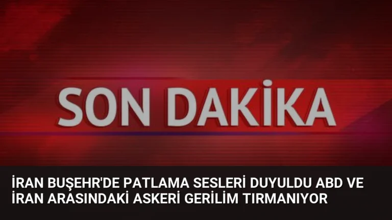 İran Buşehr’de Patlama Sesleri Duyuldu ABD ve İran Arasındaki Askeri Gerilim Tırmanıyor