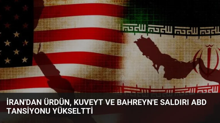 İran’dan Ürdün, Kuveyt ve Bahreyn’e Saldırı ABD Tansiyonu Yükseltti