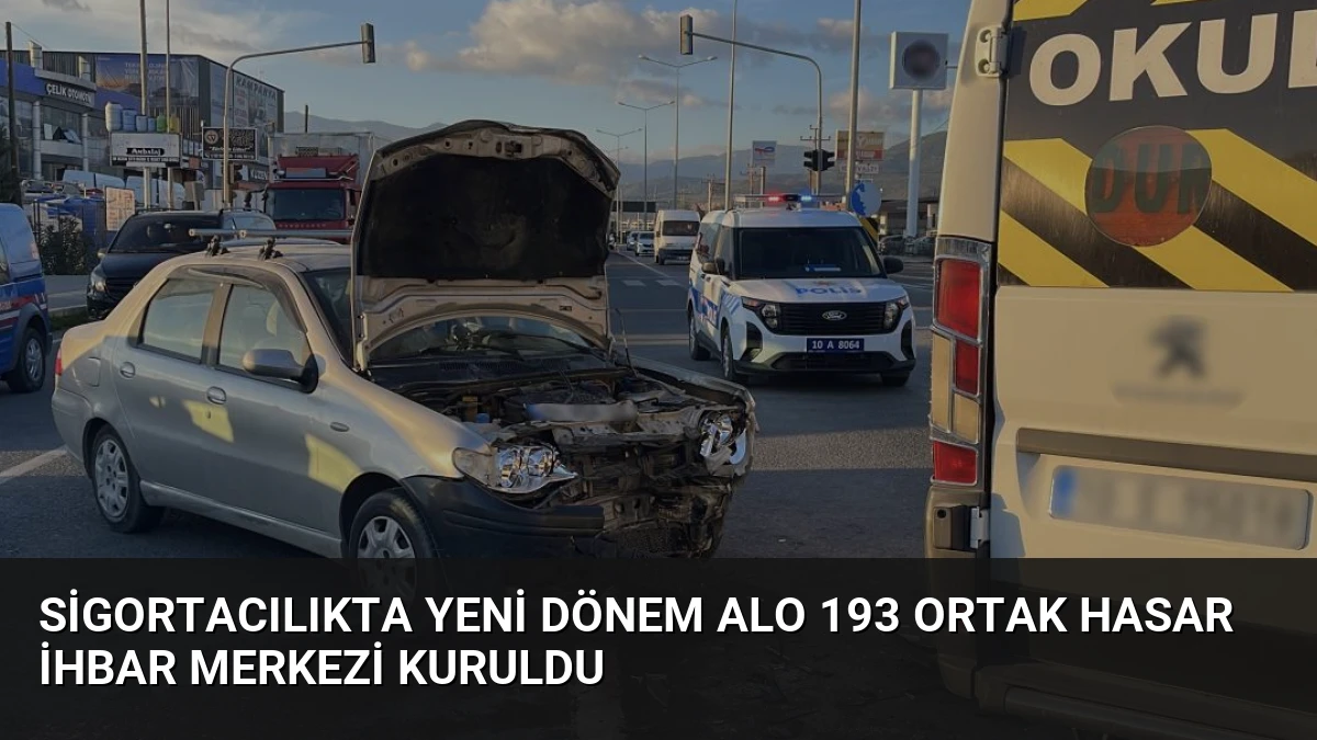 Sigortacılıkta Yeni Dönem Alo 193 Ortak Hasar İhbar Merkezi Kuruldu