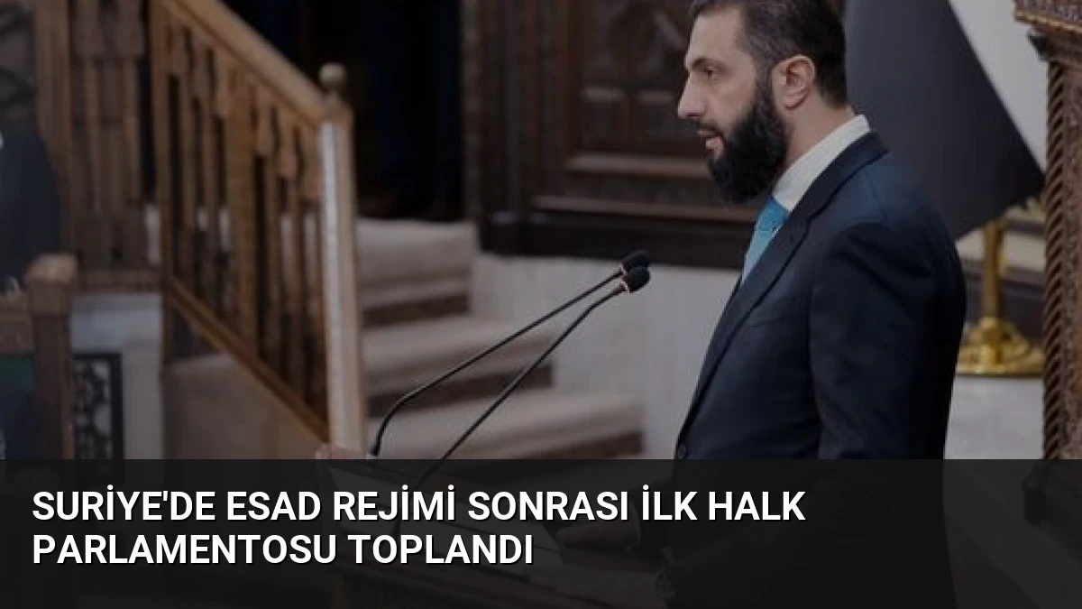 Suriye’de Esad Rejimi Sonrası İlk Halk Parlamentosu Toplandı