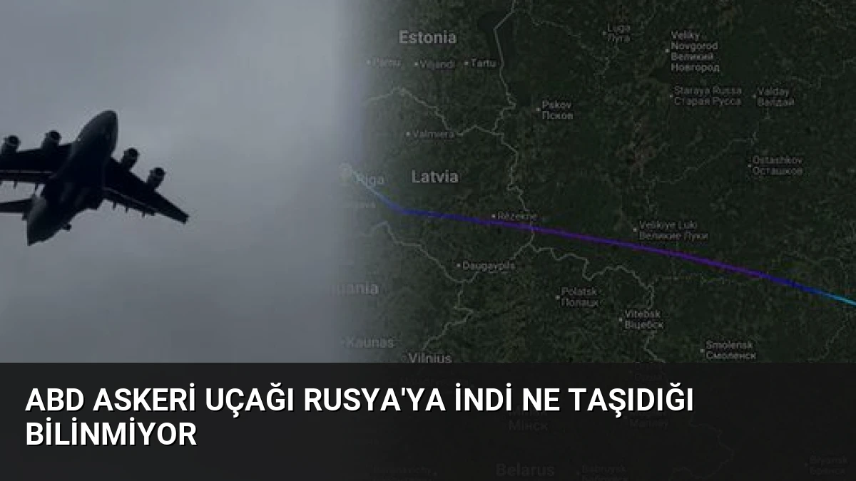 ABD Askeri Uçağı Rusya’ya İndi Ne Taşıdığı Bilinmiyor