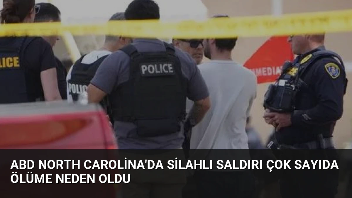 ABD North Carolina’da Silahlı Saldırı Çok Sayıda Ölüme Neden Oldu