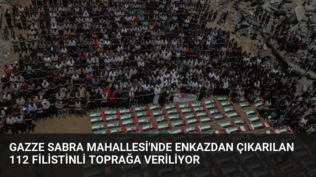 Gazze Sabra Mahallesi’nde Enkazdan Çıkarılan 112 Filistinli Toprağa Veriliyor