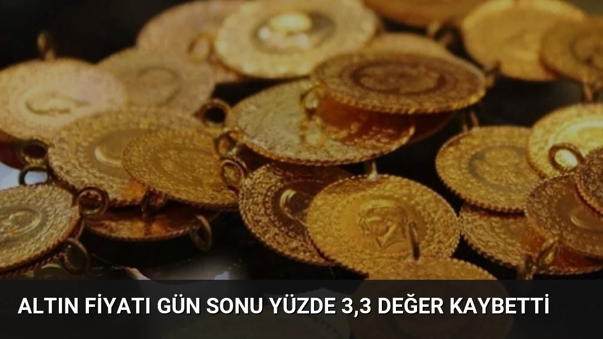 Altın Fiyatı Gün Sonu Yüzde 3,3 Değer Kaybetti