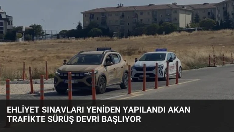 Ehliyet Sınavları Yeniden Yapılandı Akan Trafikte Sürüş Devri Başlıyor