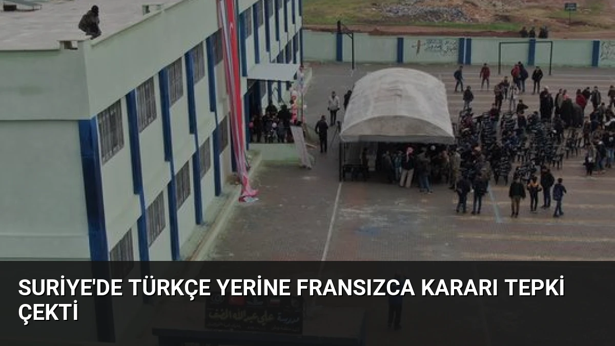 Suriye’de Türkçe Yerine Fransızca Kararı Tepki Çekti