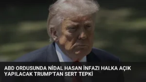 ABD ordusunda Nidal Hasan infazı halka açık yapılacak Trump’tan sert tepki