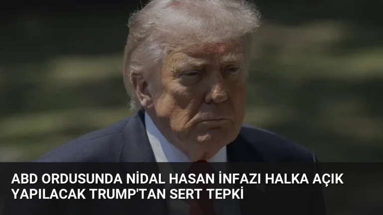 ABD ordusunda Nidal Hasan infazı halka açık yapılacak Trump’tan sert tepki