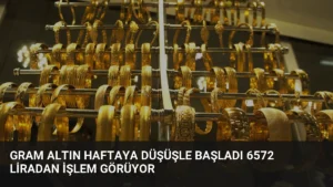 Gram Altın Haftaya Düşüşle Başladı 6572 Liradan İşlem Görüyor