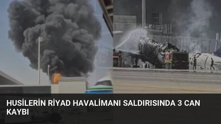 Husilerin Riyad Havalimanı Saldırısında 3 Can Kaybı