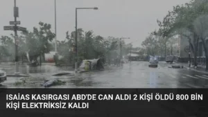 Isaias Kasırgası ABD’de Can Aldı 2 Kişi Öldü 800 Bin Kişi Elektriksiz Kaldı