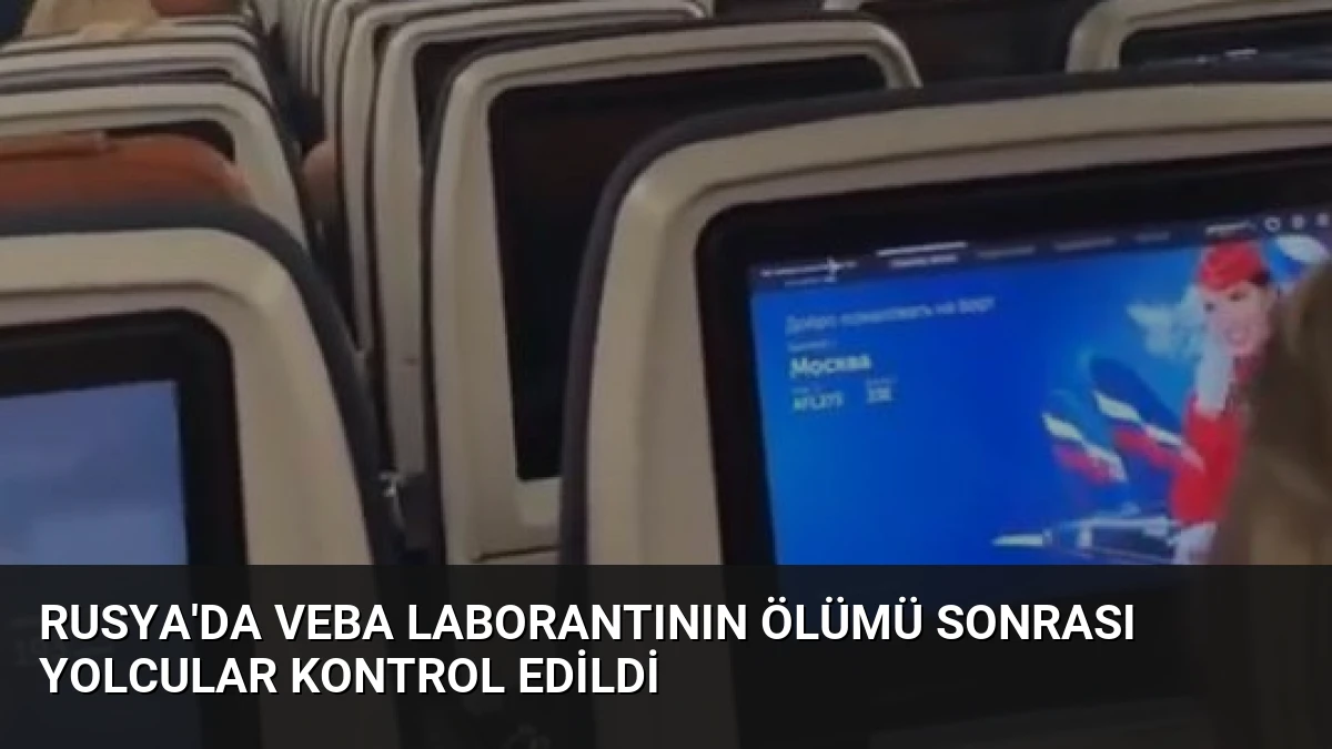 Rusya’da Veba Laborantının Ölümü Sonrası Yolcular Kontrol Edildi